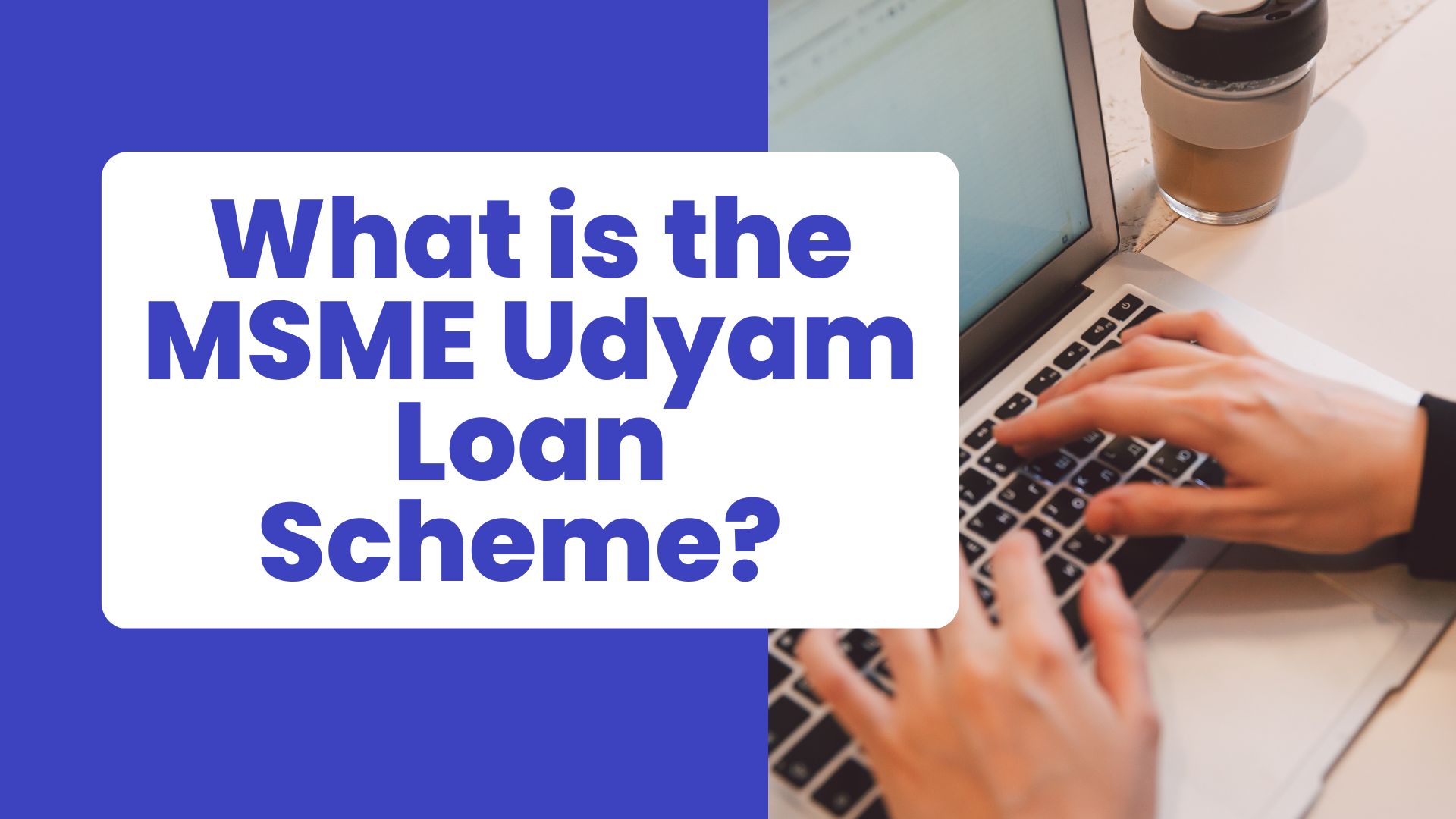 What is the MSME Udyam Loan Scheme? 