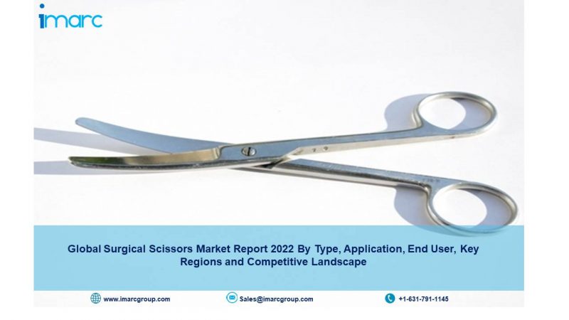 Surgical Scissors Market Size, Growth, Share, Report and Forecast 2022-2027