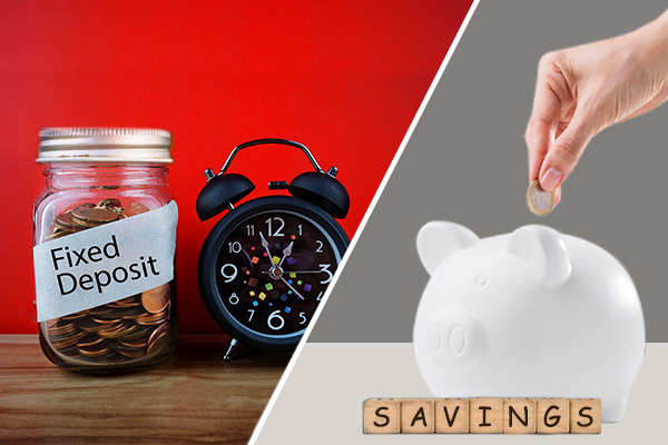 Fixed Deposits vs Savings Account: Which is better?