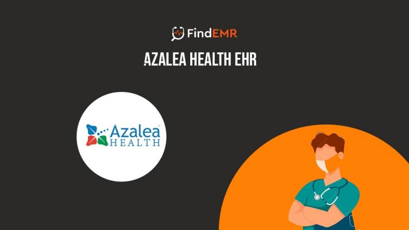 Azalea Health Provides Cloud-Based Health IT Solutions to the Healthcare Industry