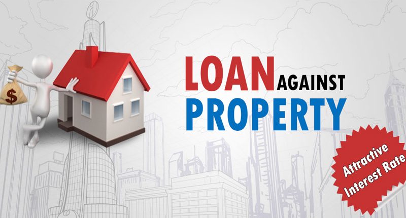 Loan Against Property – Know the Important Benefits