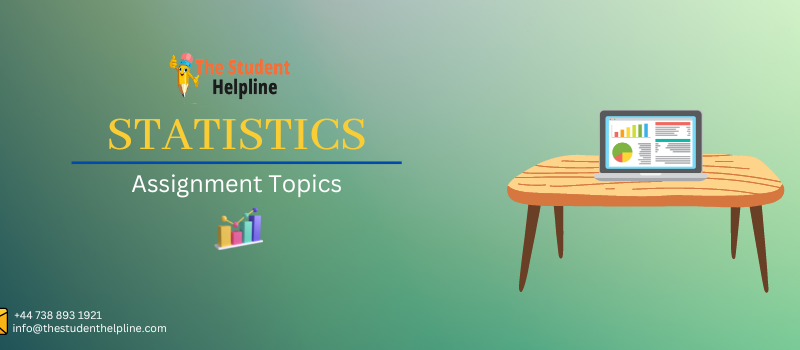 Statistics Assignment Topics That Will Be Helpful In 2023