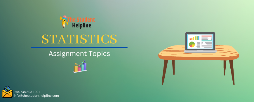 Statistics Assignment Topics That Will Be Helpful In 2023