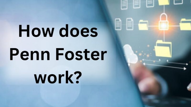 How does Penn Foster work?